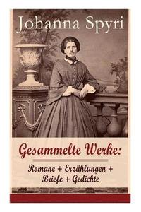 bokomslag Gesammelte Werke: Romane + Erzählungen + Briefe + Gedichte (Band 1/2)