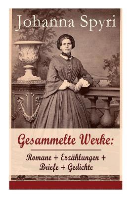 bokomslag Gesammelte Werke: Romane + Erzählungen + Briefe + Gedichte (Band 1/2)