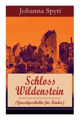 bokomslag Schloss Wildenstein (Gruselgeschichte Für Kinder)