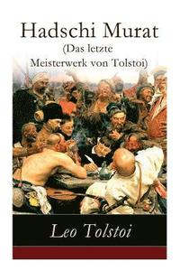 bokomslag Hadschi Murat (Das letzte Meisterwerk von Tolstoi)