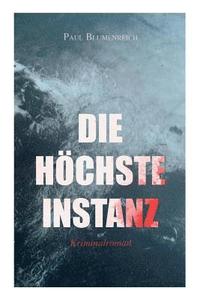 bokomslag Die h chste Instanz (Kriminalroman)