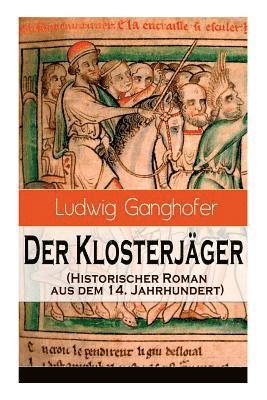 bokomslag Der Klosterjger (Historischer Roman aus dem 14. Jahrhundert)