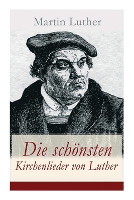 bokomslag Die schnsten Kirchenlieder von Luther