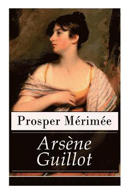 bokomslag Arsène Guillot (Vollständige Deutsche Ausgabe)