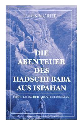 bokomslag Die Abenteuer Des Hadschi Baba Aus Ispahan: Orientalischer Abenteuerroman