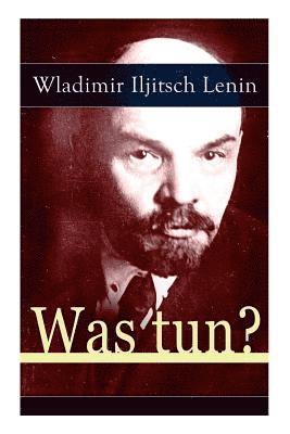 Wladimir Iljitsch Lenin - Was tun?, Häftad