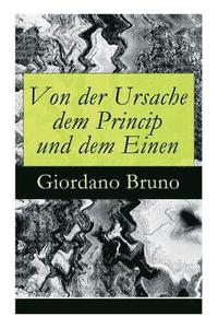 bokomslag Von der Ursache dem Princip und dem Einen