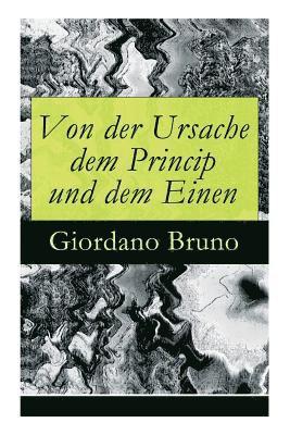 Von der Ursache dem Princip und dem Einen