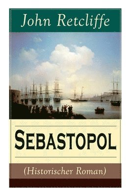 Sebastopol (Historischer Roman) (Band 1/2) 1