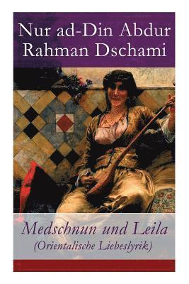 bokomslag Medschnun und Leila (Orientalische Liebeslyrik)