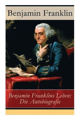 Benjamin Franklins Leben