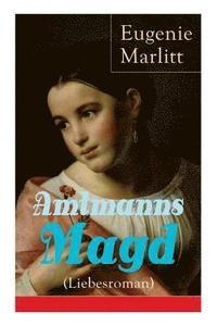 bokomslag Amtmanns Magd (Liebesroman)