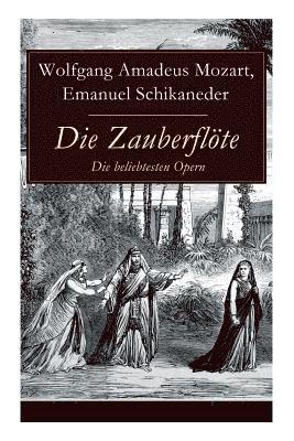 Wolfgang Amadeus Mozart, Emanuel Schikaneder - Die Zauberflöte - Die beliebtesten Opern, Häftad