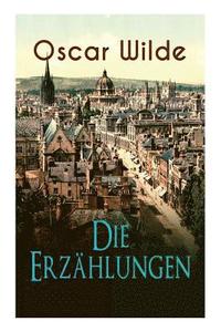 bokomslag Oscar Wilde: Die Erzählungen