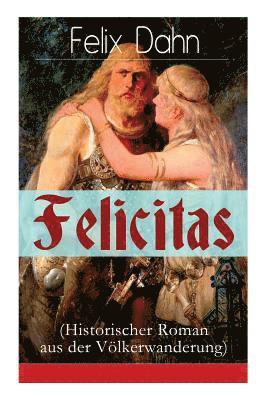 bokomslag Felicitas (Historischer Roman aus der Völkerwanderung)