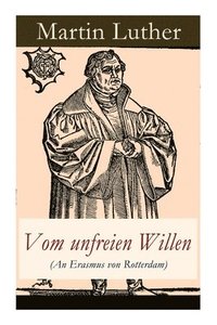 bokomslag Vom unfreien Willen (An Erasmus von Rotterdam)