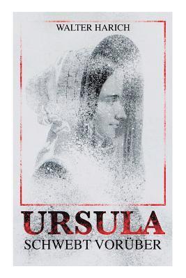 Walter Harich - Ursula Schwebt Vorüber, Häftad
