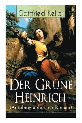 bokomslag Der Grne Heinrich (Autobiographischer Roman)