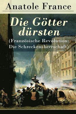 bokomslag Die Gtter drsten (Franzsische Revolution