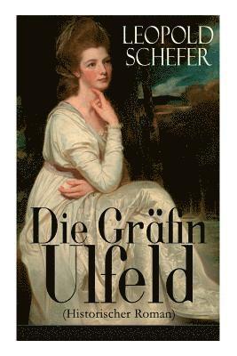 Die Gr fin Ulfeld (Historischer Roman) 1