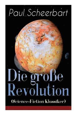 bokomslag Die groe Revolution (Science-Fiction Klassiker)