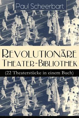 Revolutionre Theater-Bibliothek (22 Theaterstcke in einem Buch) 1