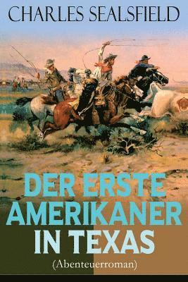 Der erste Amerikaner in Texas (Abenteuerroman) 1