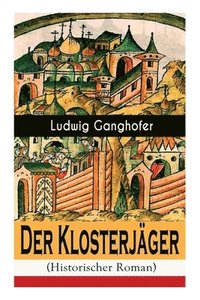 bokomslag Der Klosterjager (Historischer Roman)