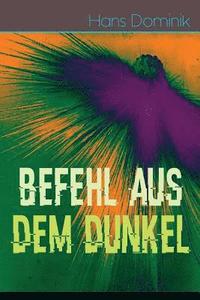bokomslag Befehl aus dem Dunkel: Science-Fiction Kampf zweier gewaltiger Völker