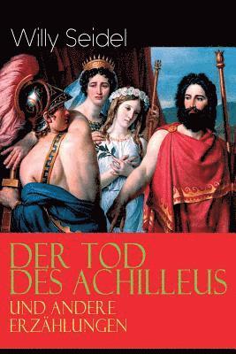 bokomslag Der Tod des Achilleus und andere Erzhlungen