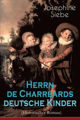 bokomslag Herrn de Charreards deutsche Kinder (Historischer Roman)