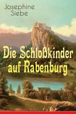 Josephine Siebe - Die Schloßkinder Auf Rabenburg, Häftad