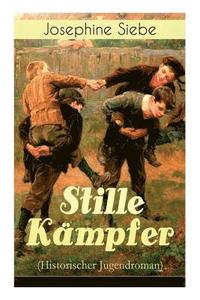 bokomslag Stille Kmpfer (Historischer Jugendroman) - Vollstndige Ausgabe