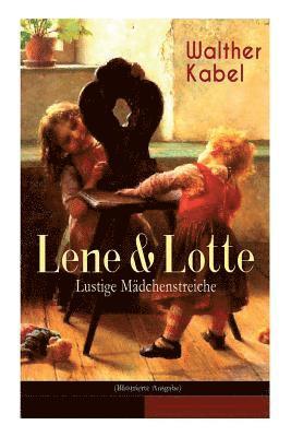 bokomslag Lene & Lotte - Lustige M dchenstreiche (Illustrierte Ausgabe)