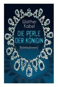 bokomslag Die Perle der K nigin (Kriminalroman)