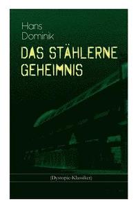 bokomslag Das sthlerne Geheimnis (Dystopie-Klassiker)