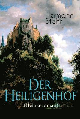 Der Heiligenhof (Heimatroman) 1