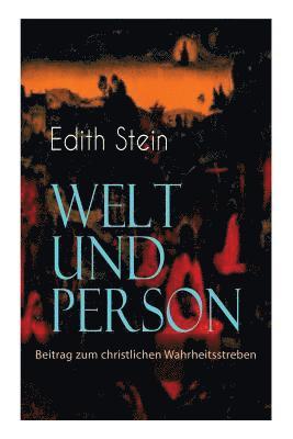 Welt und Person - Beitrag zum christlichen Wahrheitsstreben 1