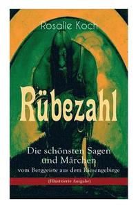 bokomslag Rbezahl - Die schnsten Sagen und Mrchen vom Berggeiste aus dem Riesengebirge (Illustrierte Ausgabe)