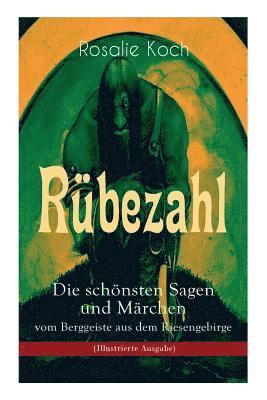 Rosalie Koch, Victor Paul Mohn - Rübezahl - Die Schönsten Sagen Und Märchen Vom Berggeiste Aus Dem Riesengebirge (Illustrierte Ausgabe), Häftad