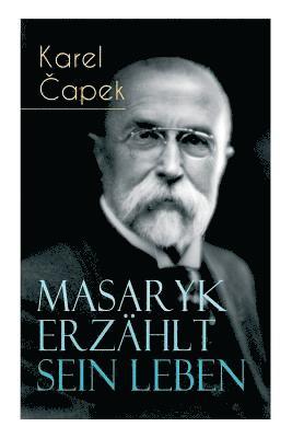 Masaryk erzählt sein Leben