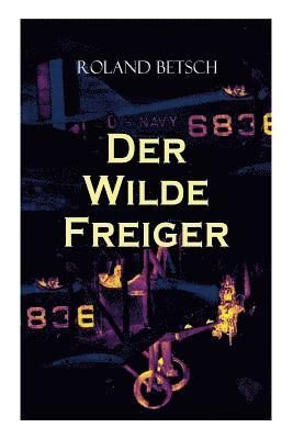 Roland Betsch - Wilde Freiger, Häftad