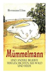bokomslag M mmelmann und andere beliebte Tiergeschichten aus Wald und Heide
