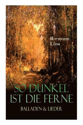 So dunkel ist die Ferne - Balladen & Lieder 1