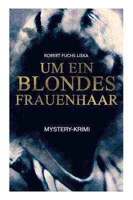 bokomslag Um ein blondes Frauenhaar (Mystery-Krimi)