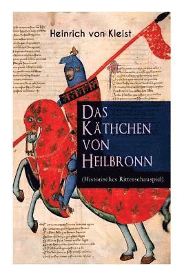 Heinrich Von Kleist, Heinrich von Kleist, Heinrich von Kleist - Das Käthchen von Heilbronn (Historisches Ritterschauspiel), Häftad