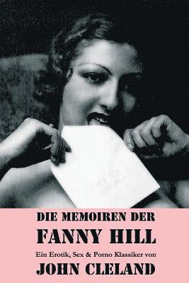 Memoiren der Fanny Hill (Ein Erotik, Sex & Porno Klassiker) 1