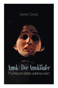 bokomslag Amok / Der Amoklufer. 7 Novellen einer Leidenschaft