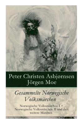 bokomslag Gesammelte Norwegische Volksmärchen: Norwegische Volksmärchen I + Norwegische Volksmärchen II und drei weitere Märchen