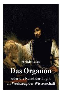 bokomslag Organon - oder die Kunst der Logik als Werkzeug der Wissenschaft